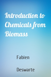 Introduction to Chemicals from Biomass