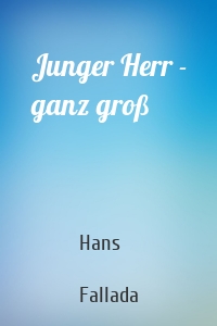 Junger Herr - ganz groß