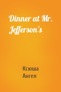 Dinner at Mr. Jefferson's