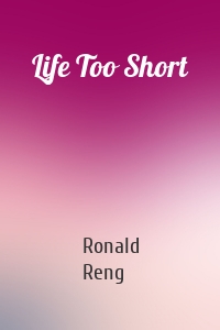 Life Too Short