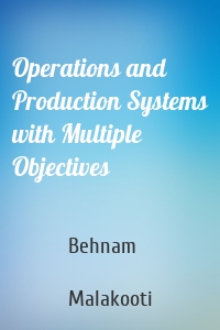 Operations and Production Systems with Multiple Objectives