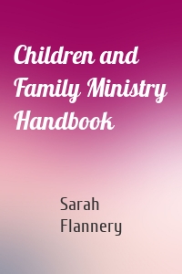 Children and Family Ministry Handbook