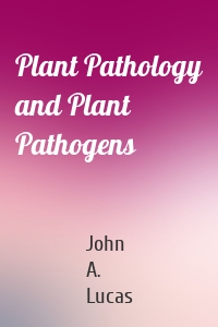 Plant Pathology and Plant Pathogens