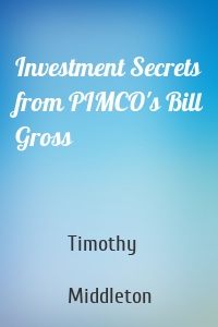 Investment Secrets from PIMCO's Bill Gross