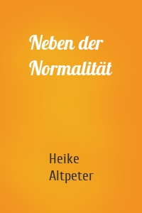 Neben der Normalität