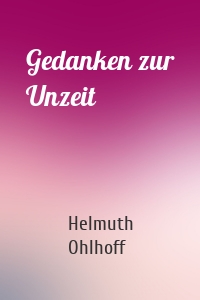 Gedanken zur Unzeit