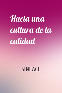 Hacia una cultura de la calidad