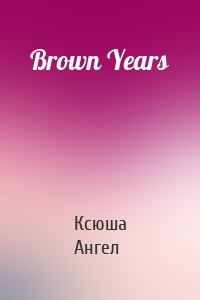 Brown Years