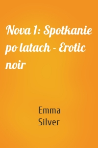 Nova 1: Spotkanie po latach - Erotic noir