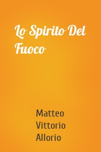 Lo Spirito Del Fuoco