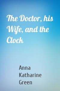 The Doctor, his Wife, and the Clock
