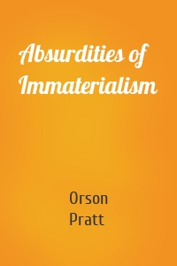 Absurdities of Immaterialism