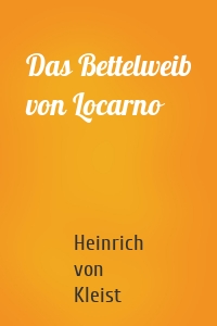 Das Bettelweib von Locarno