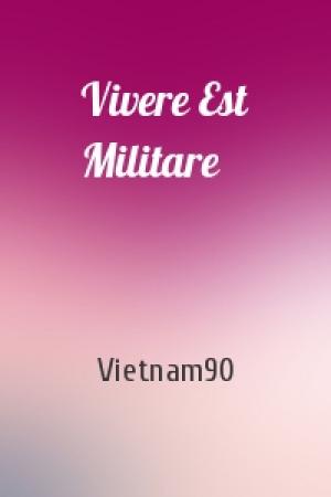 Обложка книги «Vivere Est Militare» — Vietnam90