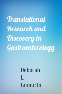 Translational Research and Discovery in Gastroenterology