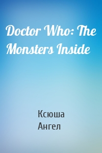 Doctor Who: The Monsters Inside