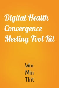 Digital Health Convergence Meeting Tool Kit