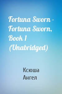 Fortuna Sworn - Fortuna Sworn, Book 1 (Unabridged)