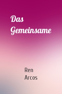 Das Gemeinsame