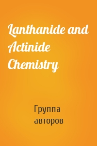 Lanthanide and Actinide Chemistry