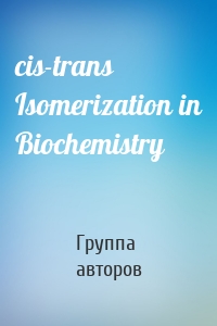 cis-trans Isomerization in Biochemistry