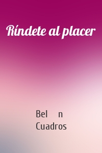 Ríndete al placer