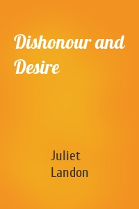 Dishonour and Desire