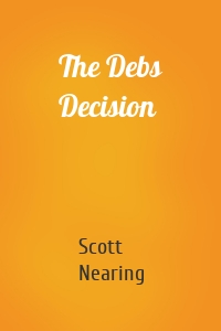 The Debs Decision