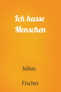 Ich hasse Menschen