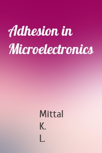 Adhesion in Microelectronics