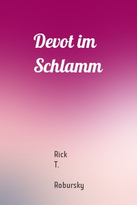 Devot im Schlamm