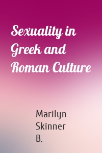 Sexuality in Greek and Roman Culture