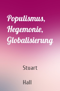 Populismus, Hegemonie, Globalisierung