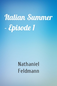 Italian Summer - Episode 1