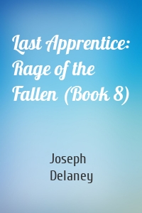Last Apprentice: Rage of the Fallen (Book 8)