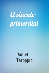 El vínculo primordial