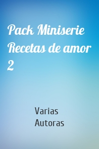 Pack Miniserie Recetas de amor 2