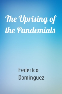 The Uprising of the Pandemials