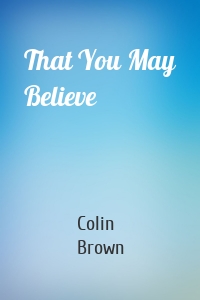 That You May Believe