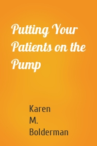 Putting Your Patients on the Pump