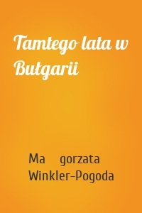 Tamtego lata w Bułgarii