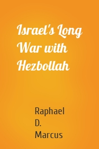 Israel's Long War with Hezbollah