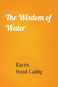 The Wisdom of Water