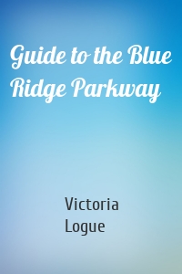 Guide to the Blue Ridge Parkway