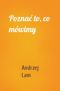 Poznać to, co mówimy