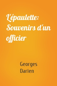 L'épaulette: Souvenirs d'un officier