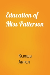 Education of Miss Patterson