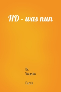 HD - was nun