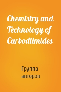 Chemistry and Technology of Carbodiimides