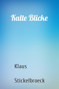 Kalte Blicke